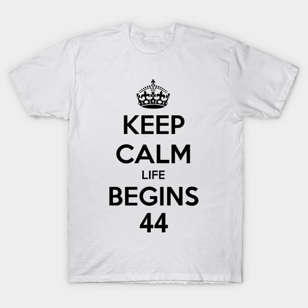 Keep Calm Life Begins At 44 T-Shirt by MommyTee